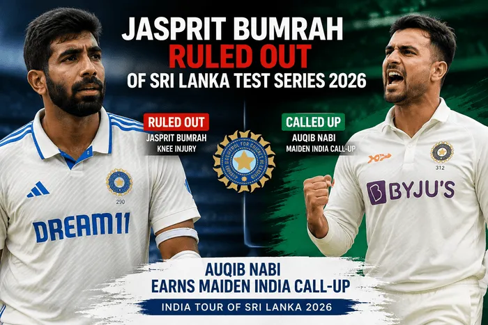Jasprit Bumrah ruled out of Sri Lanka Test series 2026 as Auqib Nabi earns maiden India call-up