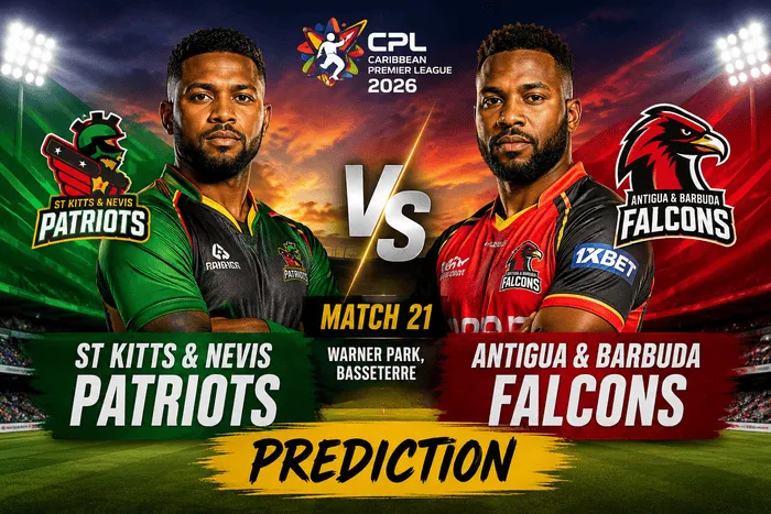 St Kitts & Nevis Patriots vs Antigua & Barbuda Falcons Prediction: Who Will Win CPL 2026 Match 21?
