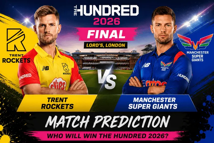 Trent Rockets vs Manchester Super Giants in The Hundred 2026 final match prediction at Lord's
